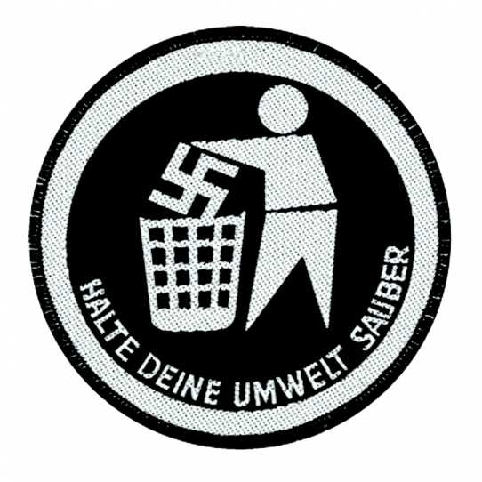 Gegen Nazis - Halte Deine Umwelt sauber - Aufnäher / Patch