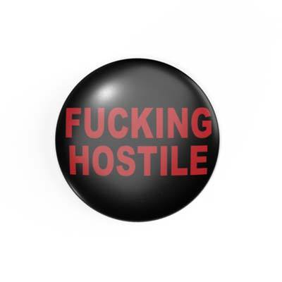 FUCKING HOSTILE - 2.3 cm - Button / Badge / Pin