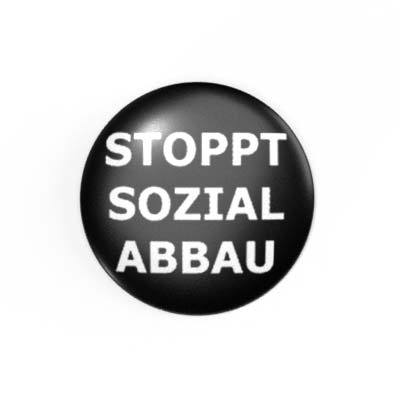 STOPPT SOZIALABBAU - 2,3 cm - Anstecker / Button