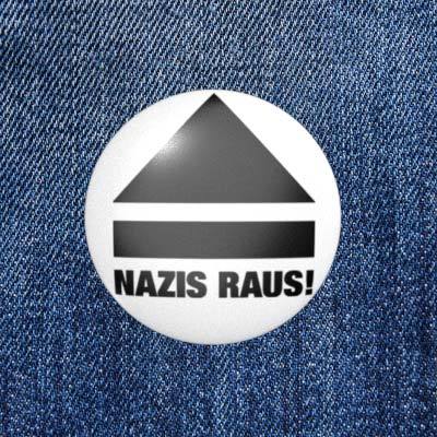 NAZIS RAUS! - 2,3 cm - Anstecker / Button