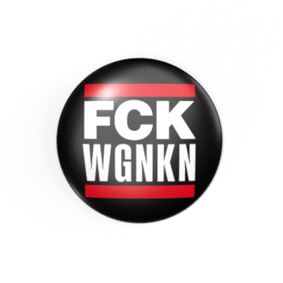 FCK WGNKN - Weiß / Schwarz / Rot - 2,3 cm - Anstecker / Button