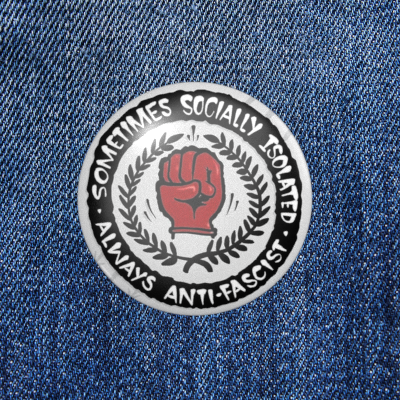 Sometimes Socially Isolated - Always Anti-Fascist - Weiß / Rot / Schwarz / Grau - Anstecker / Button